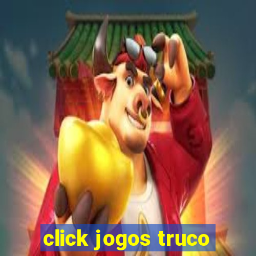 click jogos truco